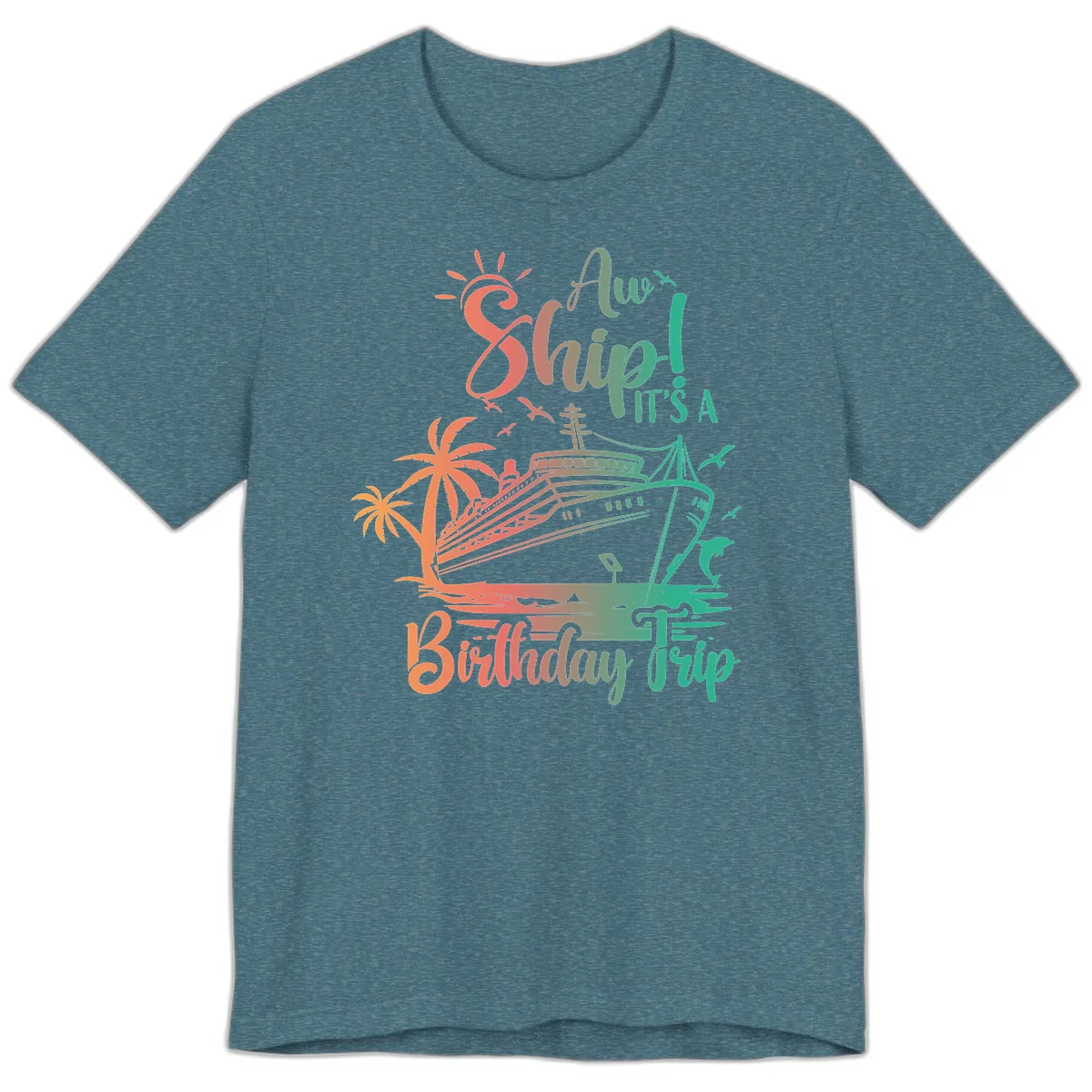 Ahoy It's A Birthday Trip Premium T-Shirt in Heather Deep Teal