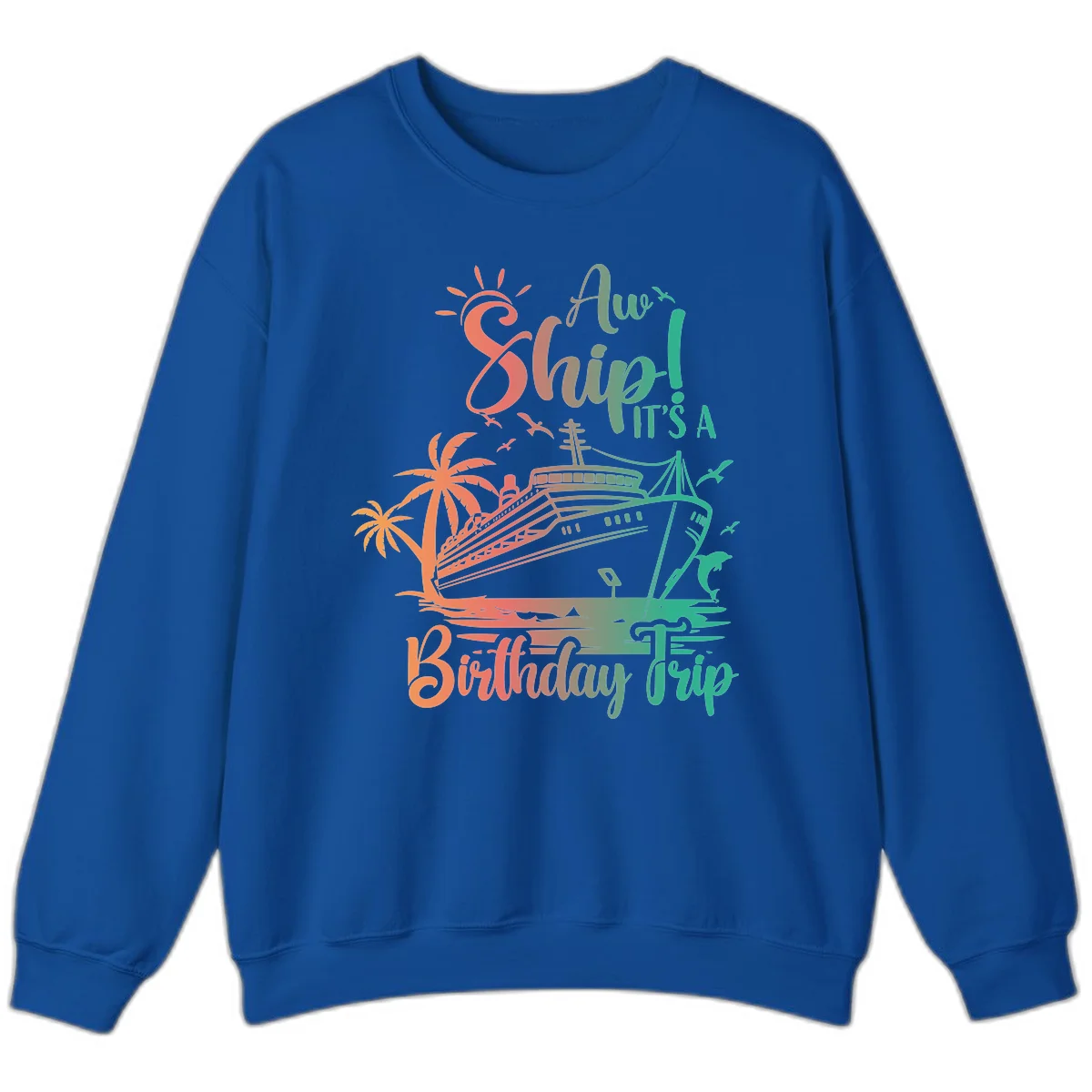Ahoy It's A Birthday Trip Sweatshirt in Royal