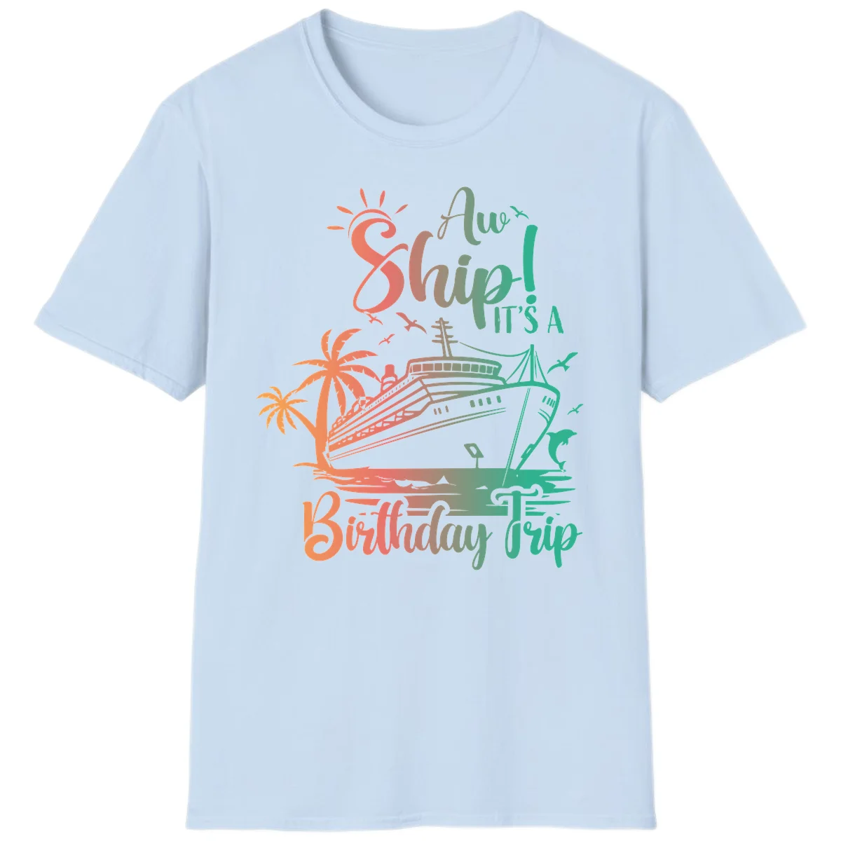 Ahoy It's A Birthday Trip T-Shirt in Light Blue