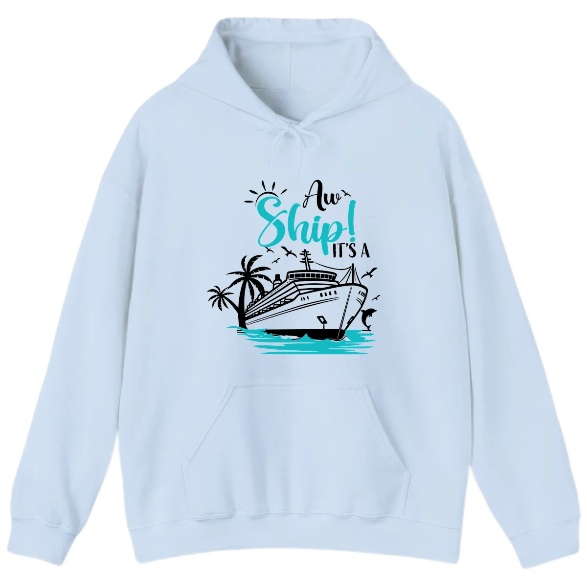 Aw Ship It's A Cruise Hoodie in Light Blue