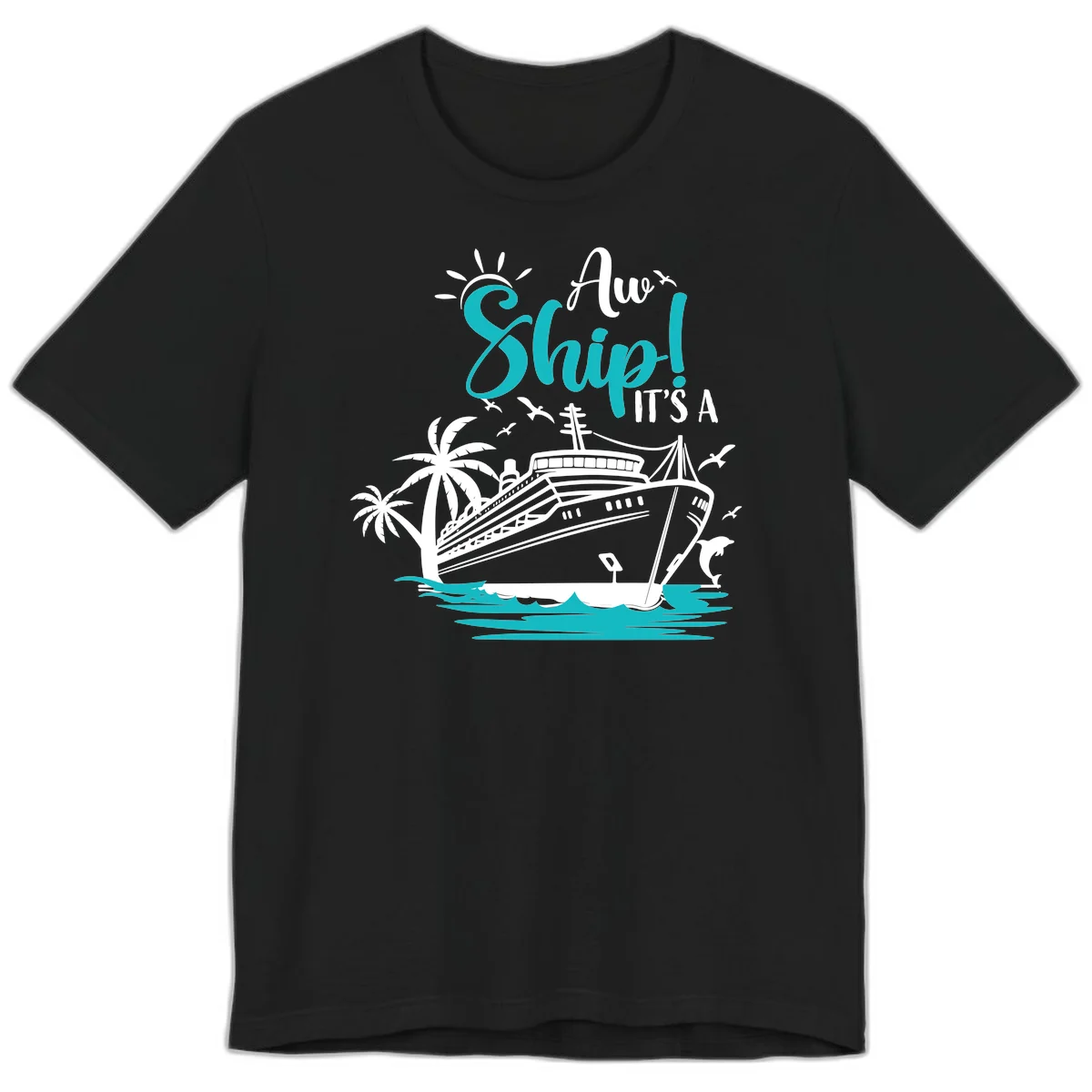 Aw Ship It's A Cruise Premium T-Shirt in Black