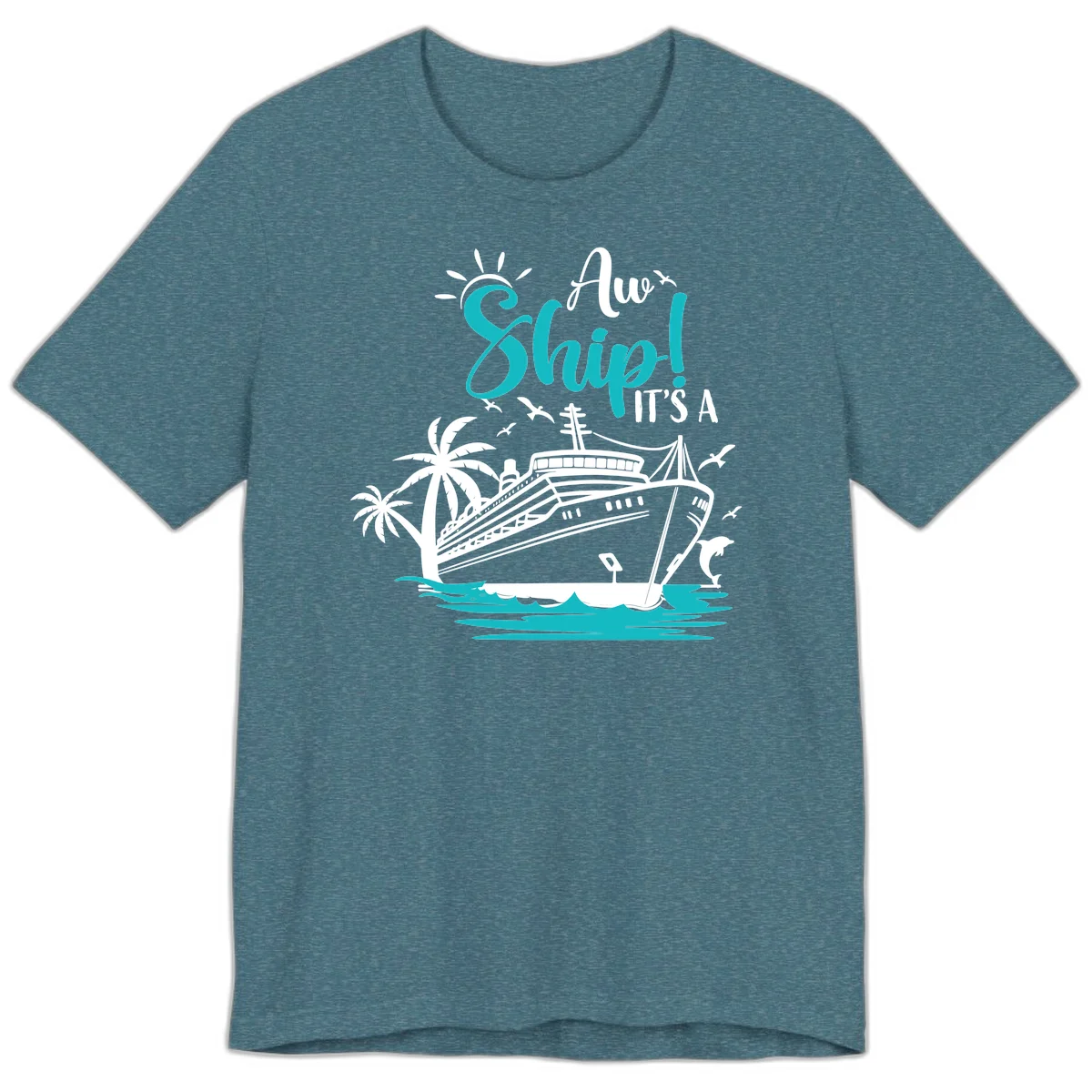 Aw Ship It's A Cruise Premium T-Shirt in Heather Deep Teal