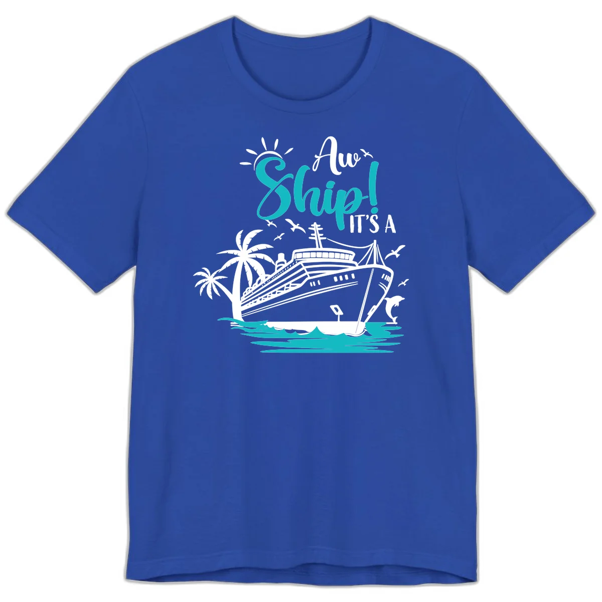 Aw Ship It's A Cruise Premium T-Shirt in True Royal