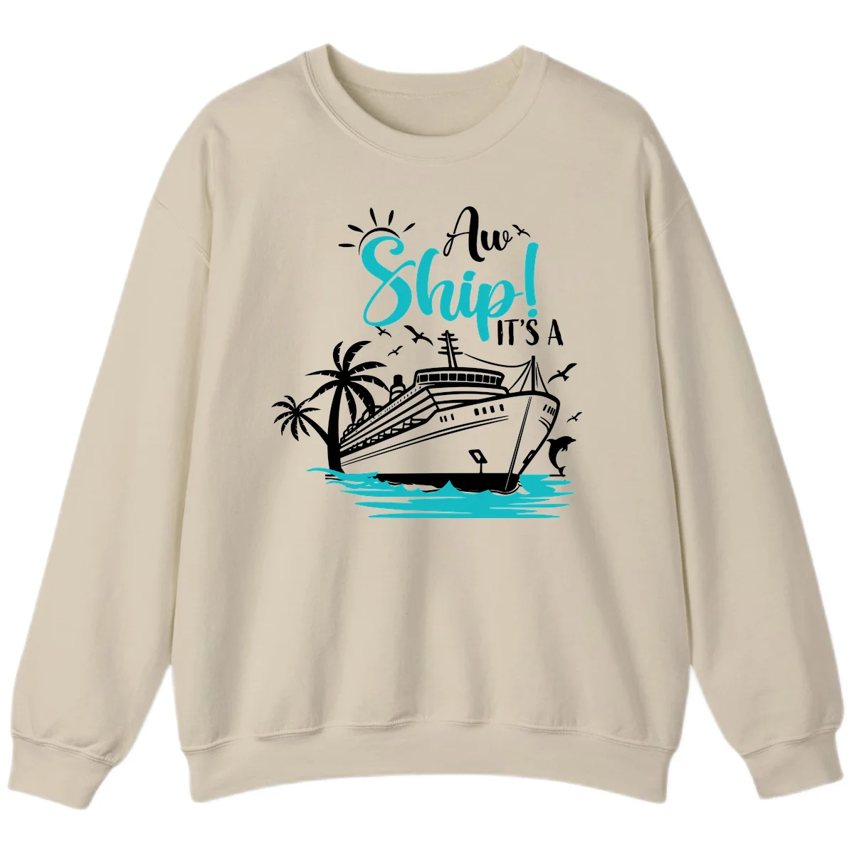 Aw Ship It's A Cruise Sweatshirt in Sand