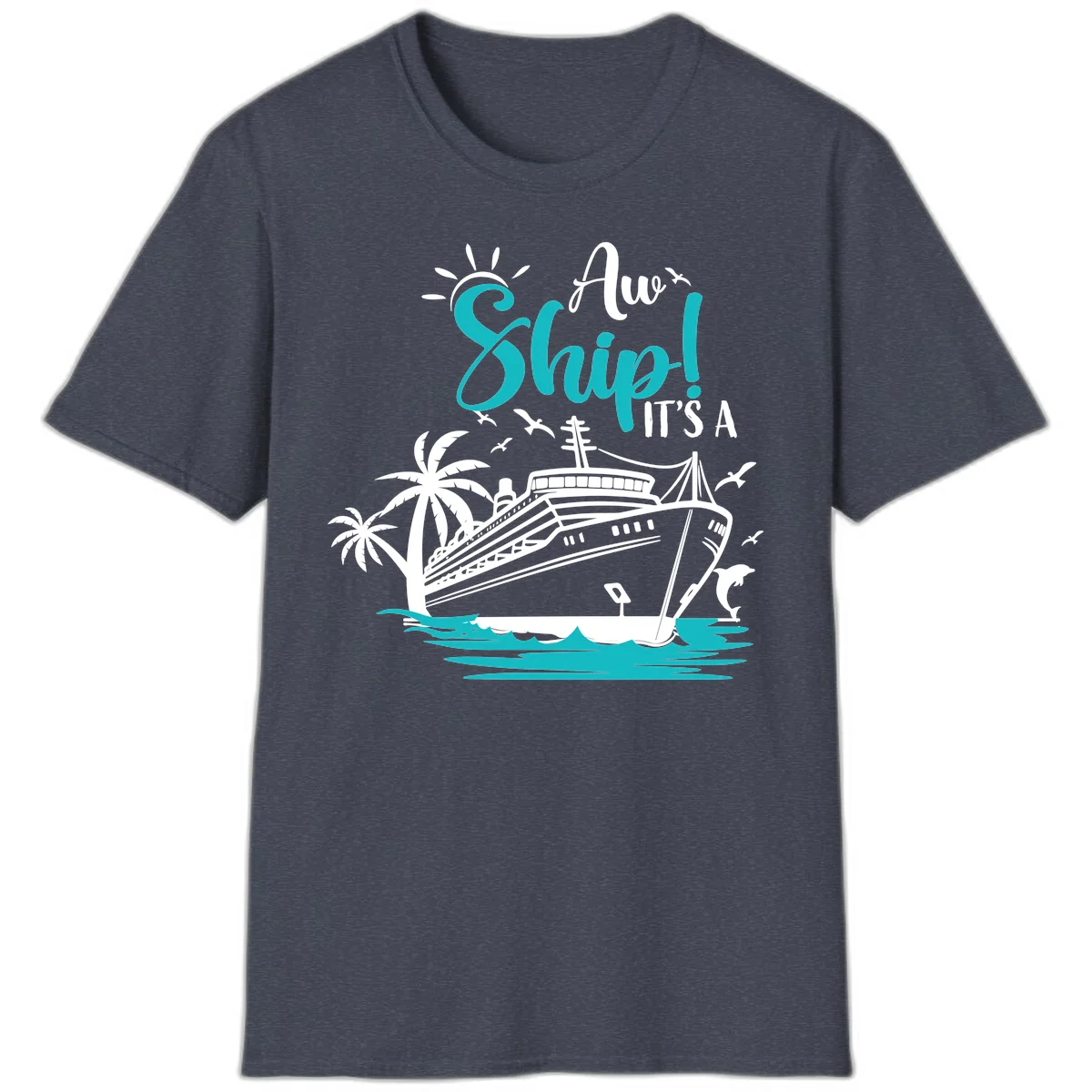 Aw Ship It's A Cruise T-Shirt in Heather Navy