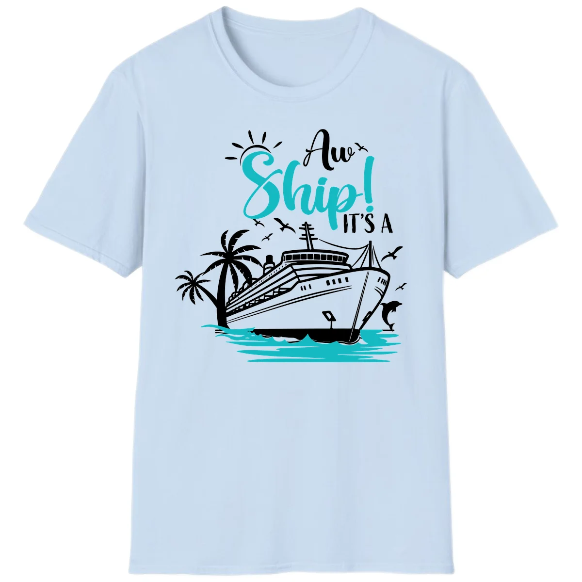 Aw Ship It's A Cruise T-Shirt in Light Blue