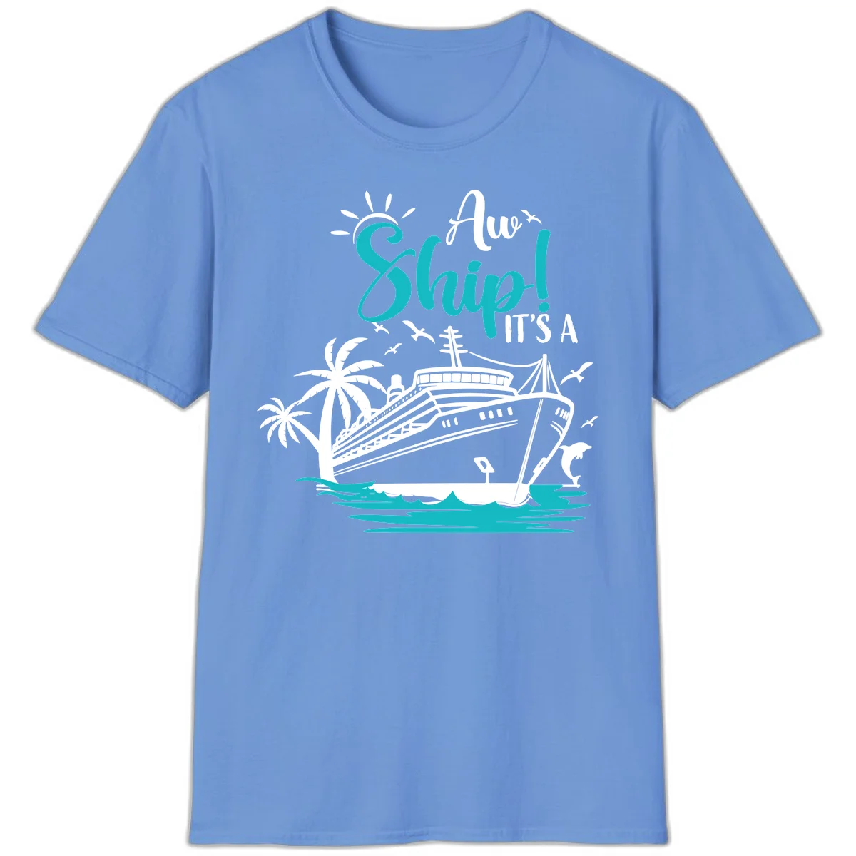 Aw Ship It's A Cruise T-Shirt in Carolina Blue