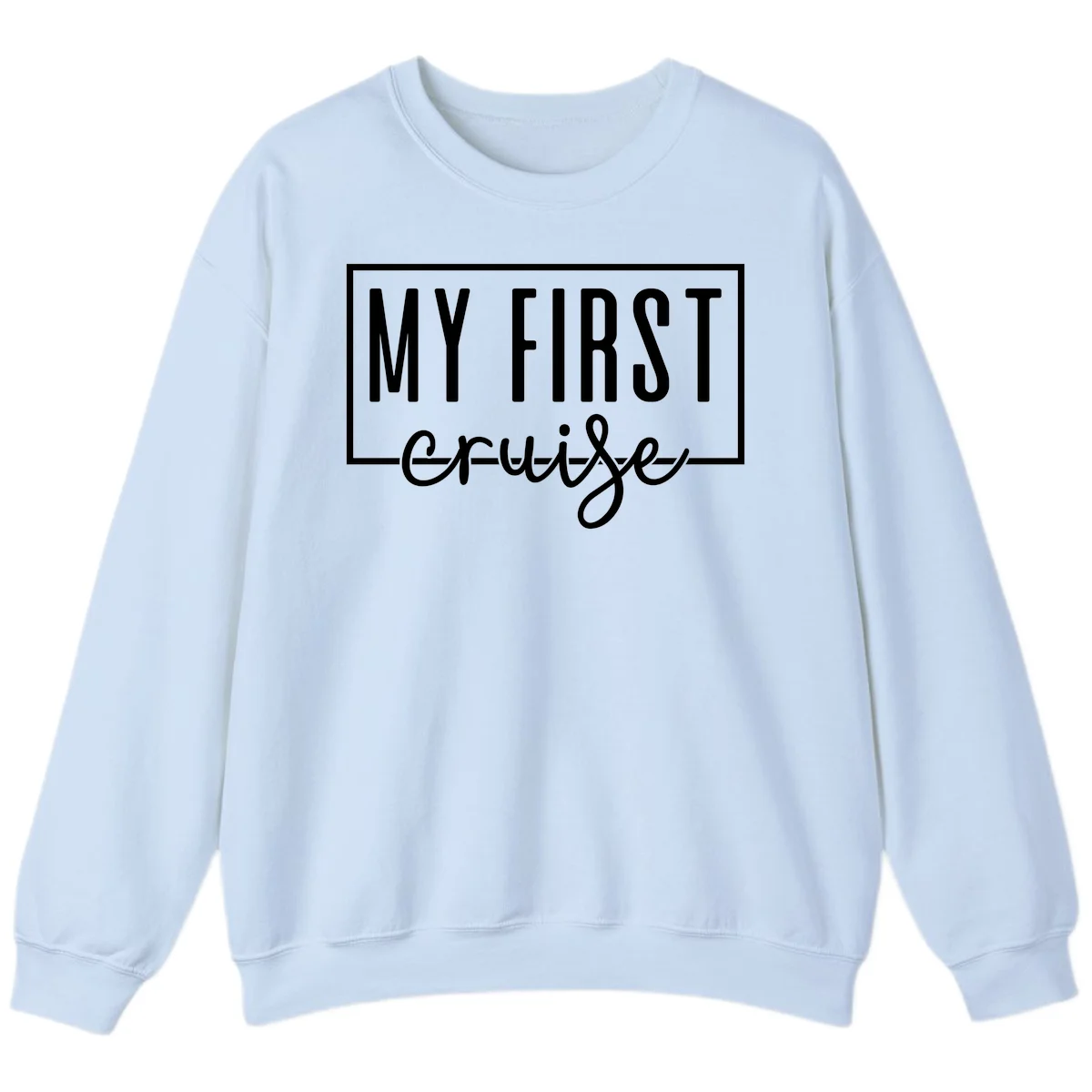 My First Cruise Sweatshirt in Light Blue