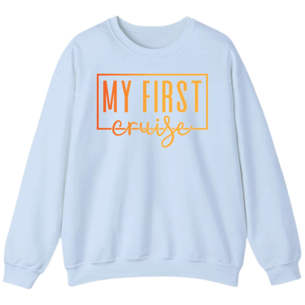 My First Cruise Crewneck Sweatshirt in Light Blue