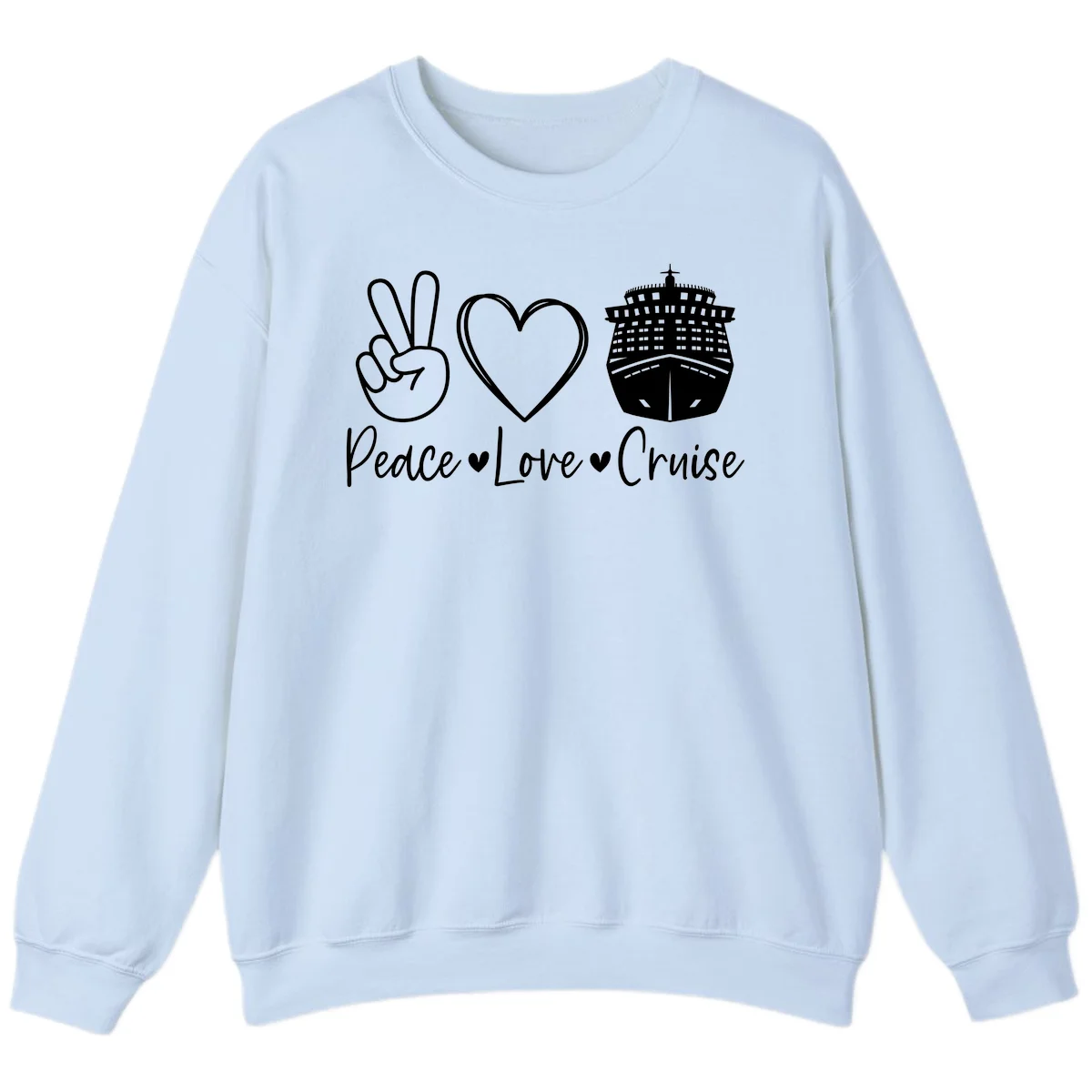 Peace Love Cruise Sweatshirt in Light Blue