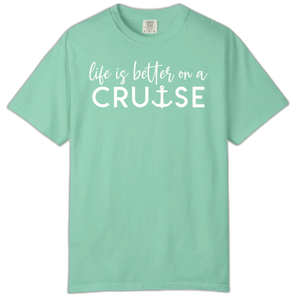 Life Is Better On A Cruise Comfort Color Tee in Island Reef