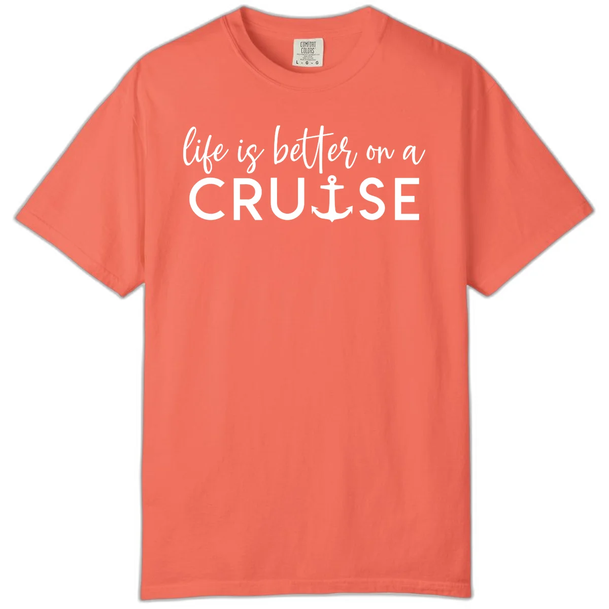 Life Is Better On A Cruise Comfort Color Tee in Bright Salmon