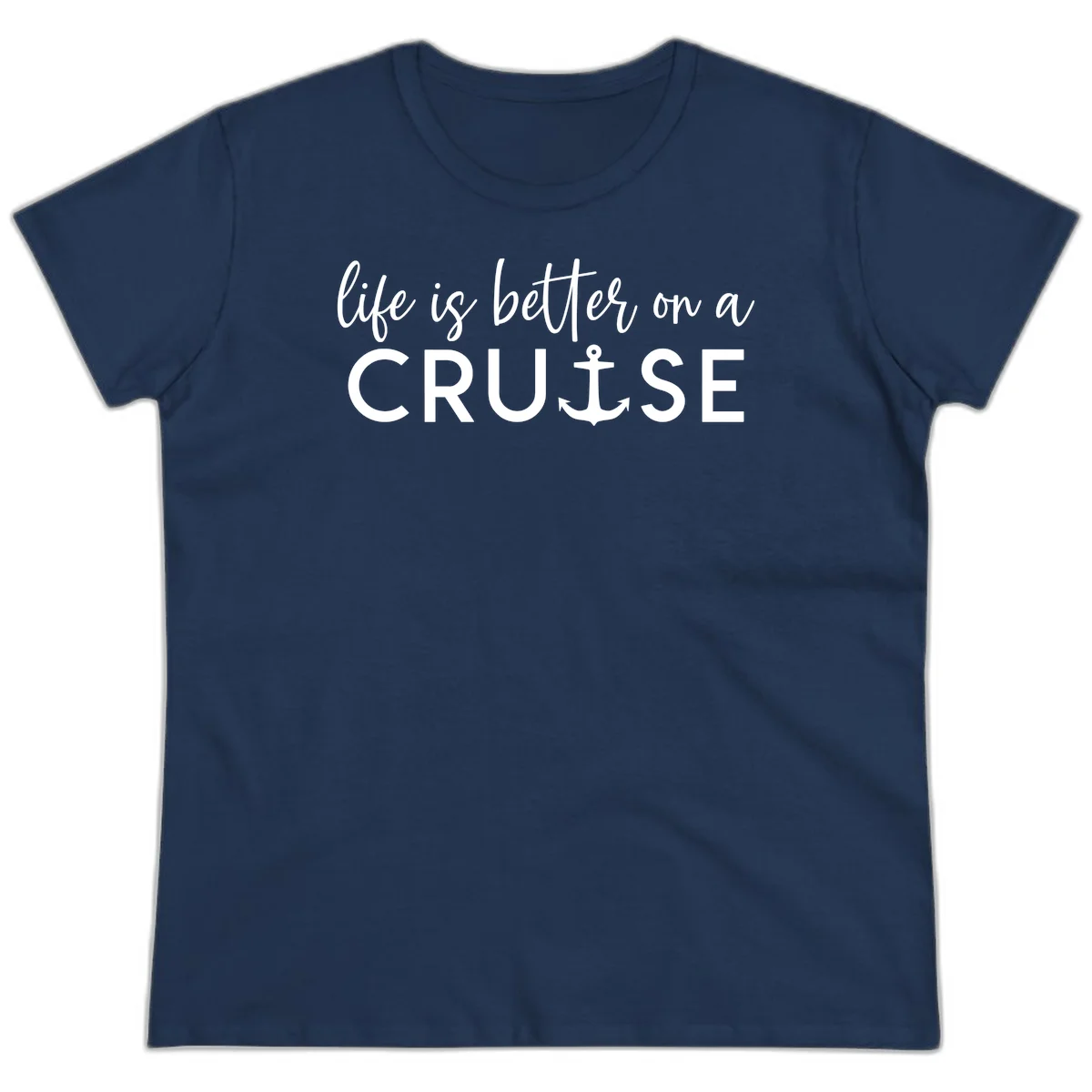 Life Is Better On A Cruise Nautical Anchor Ladies Tee in Navy