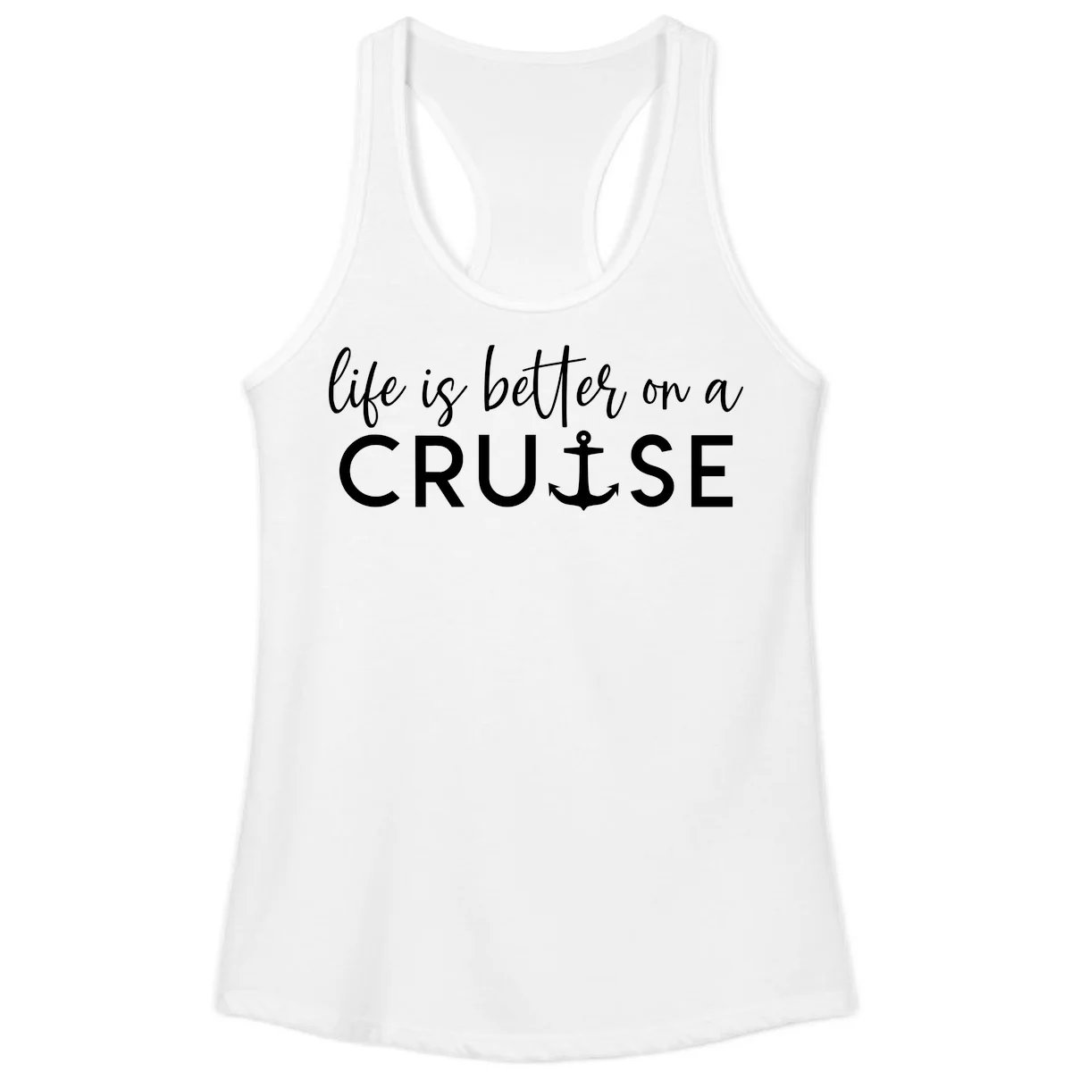 Life Is Better On A Cruise Ladies Tank in White