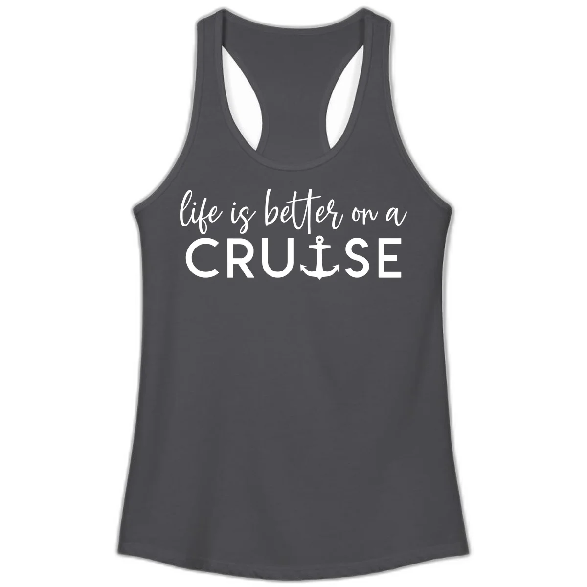 Life Is Better On A Cruise Ladies Tank in Solid Dark Gray