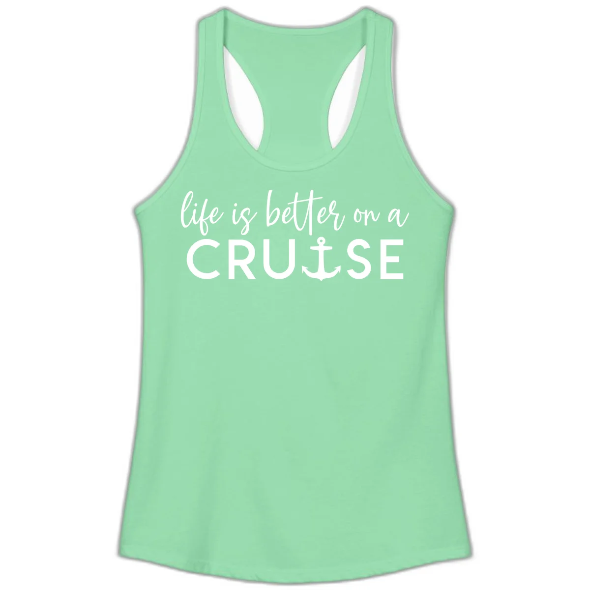 Life Is Better On A Cruise Ladies Tank in Solid Mint