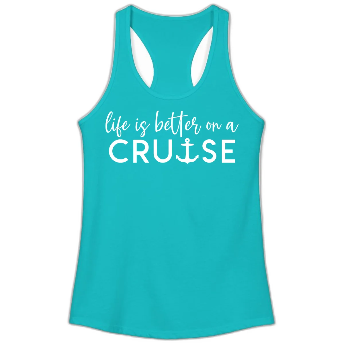 Life Is Better On A Cruise Ladies Tank in Tahiti Blue