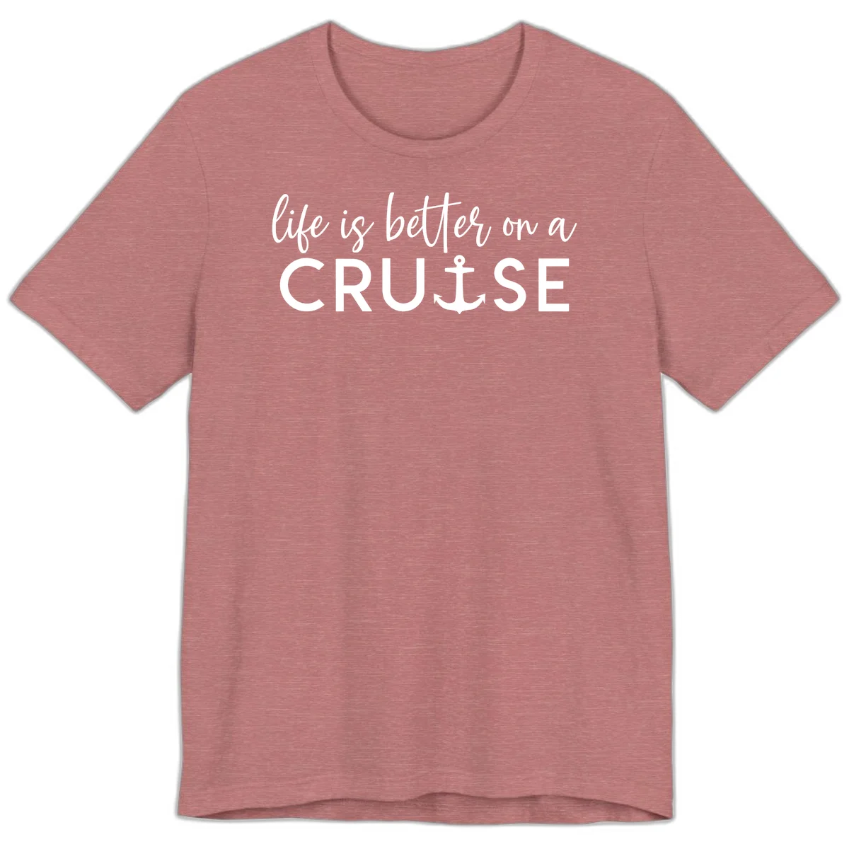 Life Is Better On A Cruise Premium T-Shirt in Heather Mauve