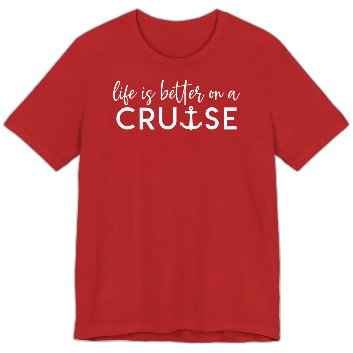 Life Is Better On A Cruise Premium T-Shirt in Red