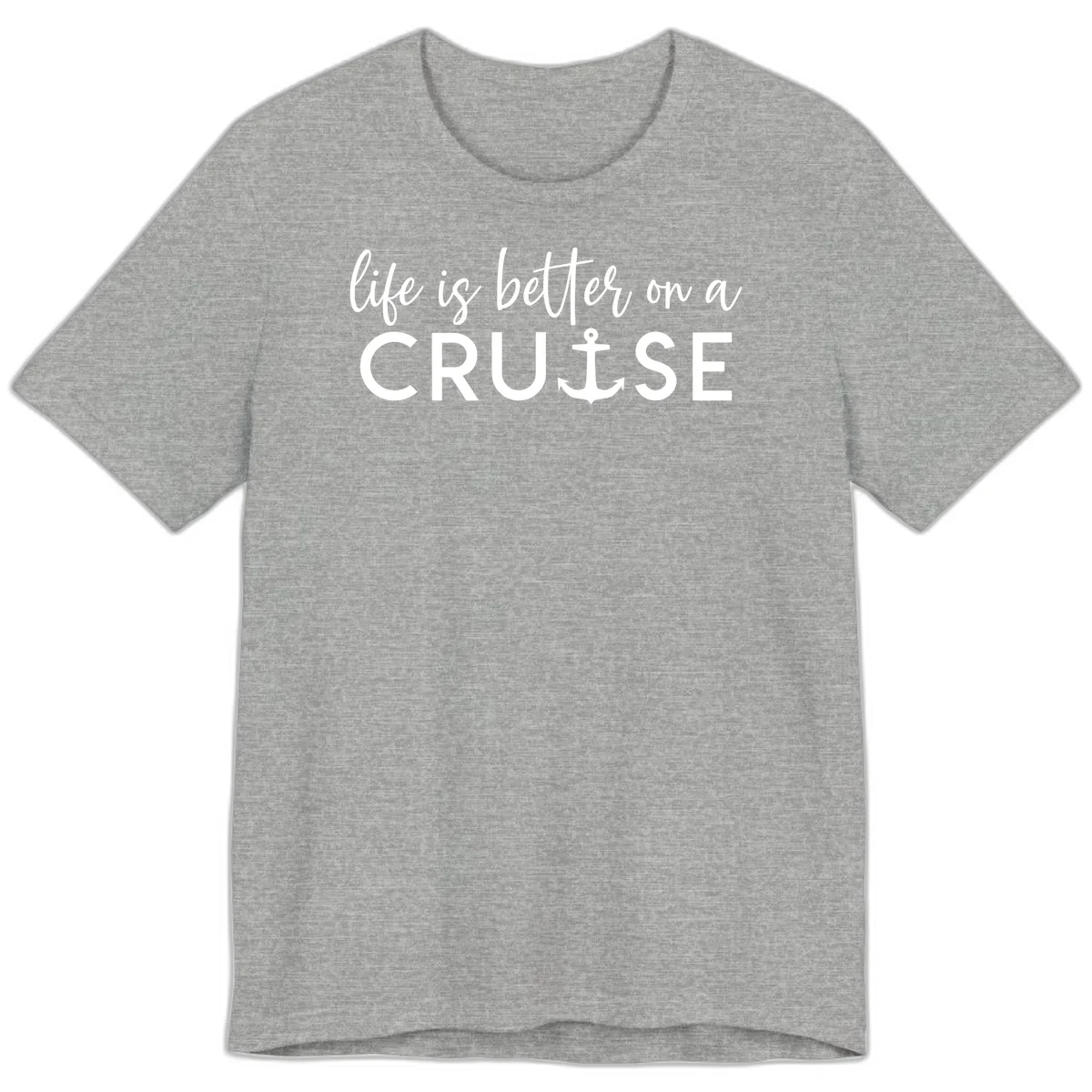 Life Is Better On A Cruise Premium T-Shirt in Athletic Heather