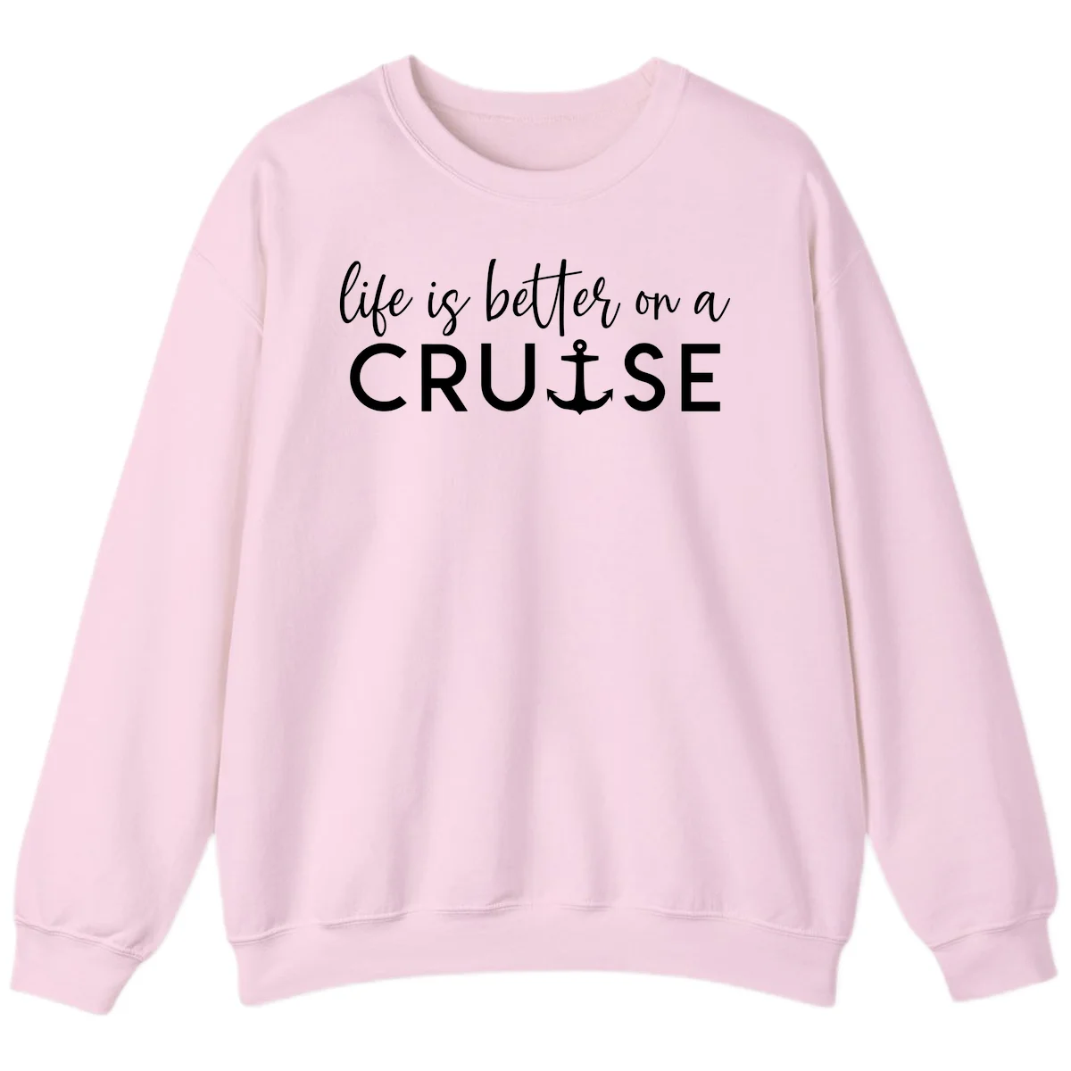 Life Is Better On A Cruise Crewneck Sweatshirt in Light Pink