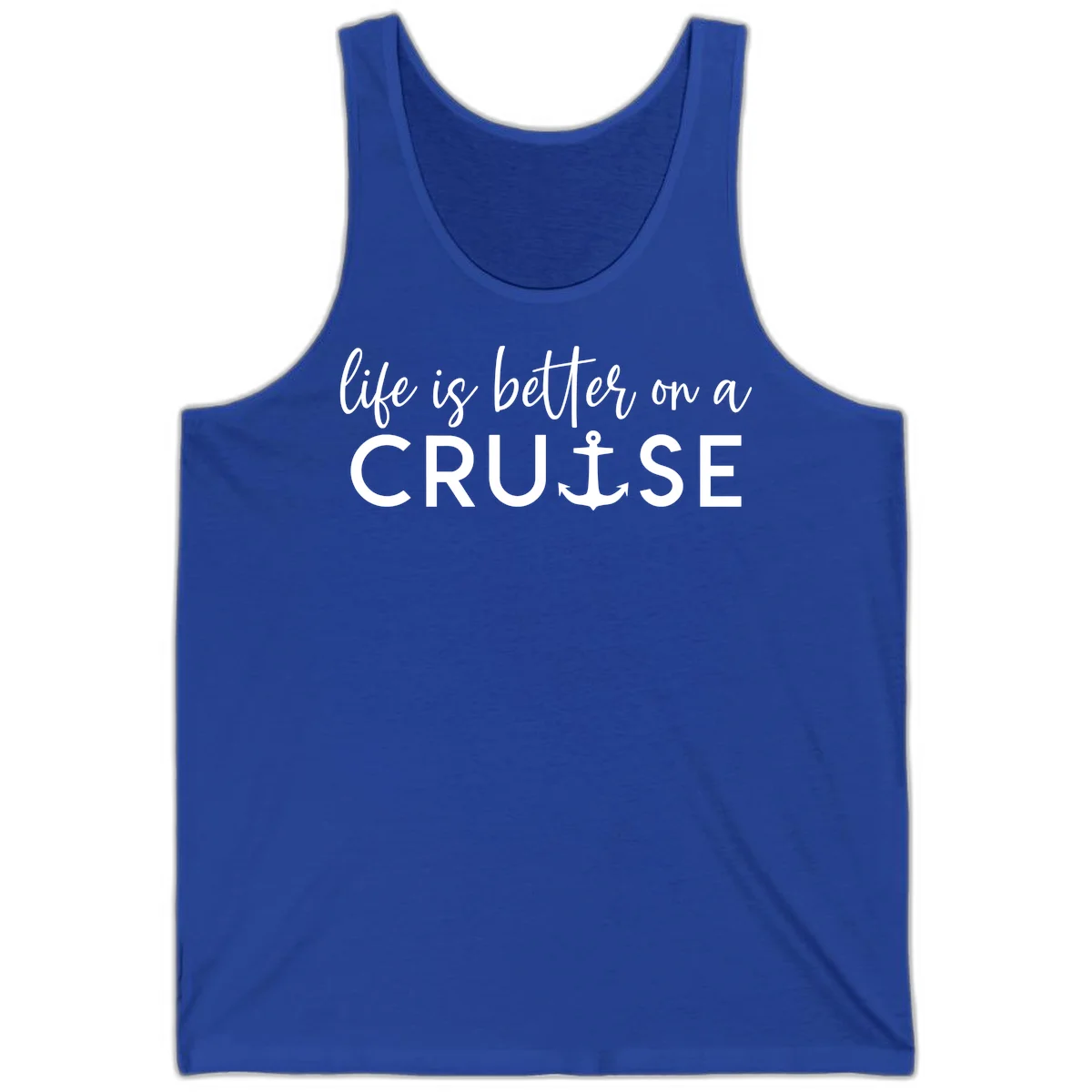 Life Is Better On A Cruise Nautical Tank Top in True Royal