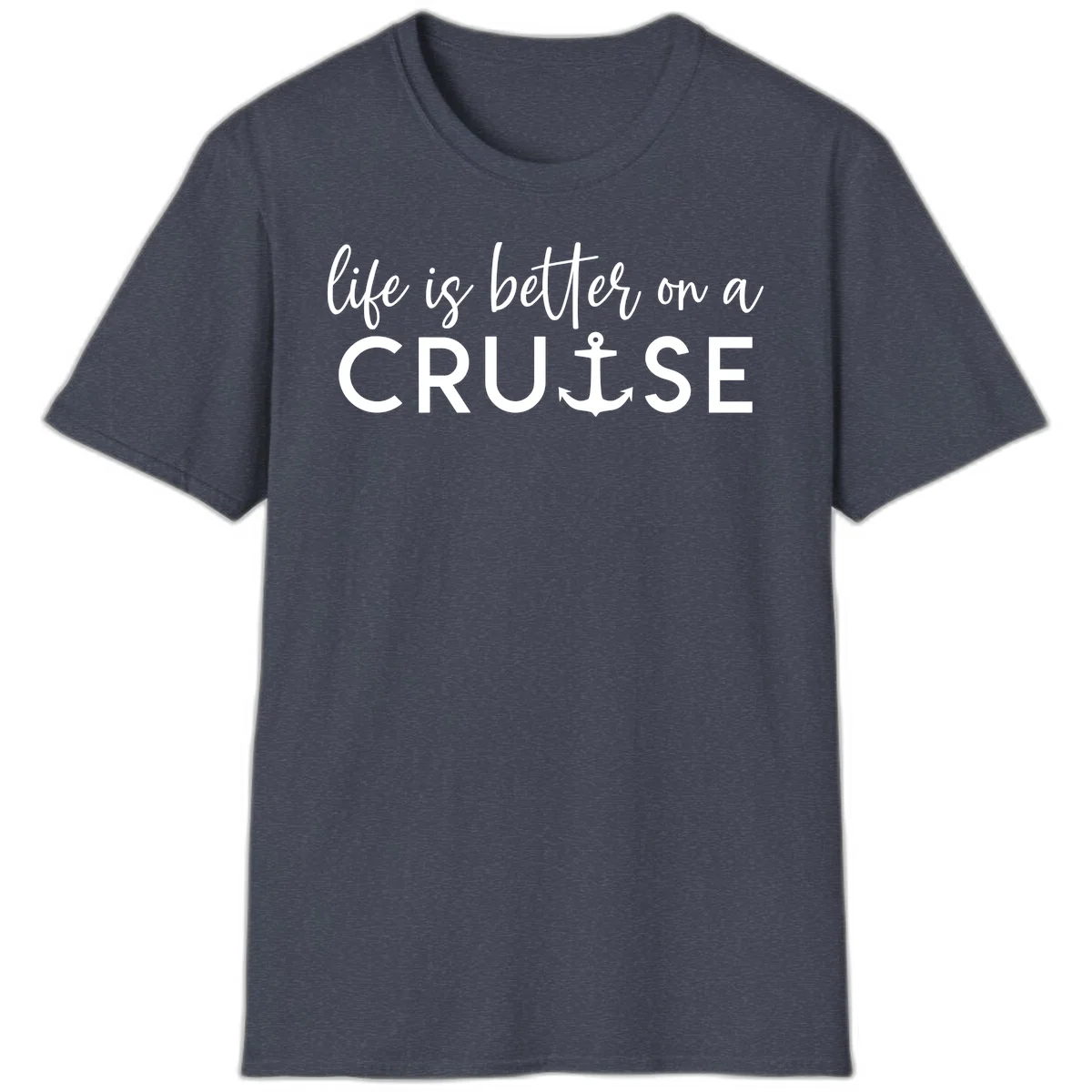 Life Is Better On A Cruise Nautical Anchor T-Shirt in Heather Navy