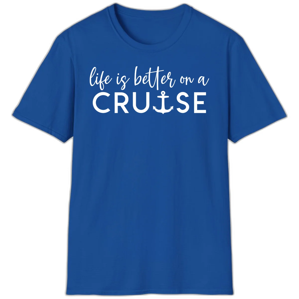 Life Is Better On A Cruise Nautical Anchor T-Shirt in Royal