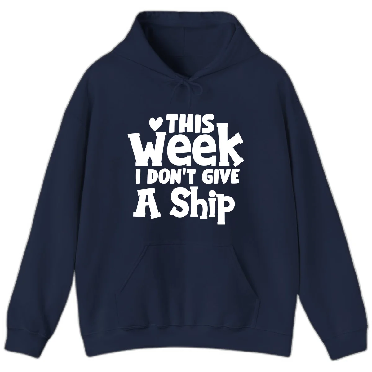 Love This Week I Don't Give A Ship Hoodie in Navy