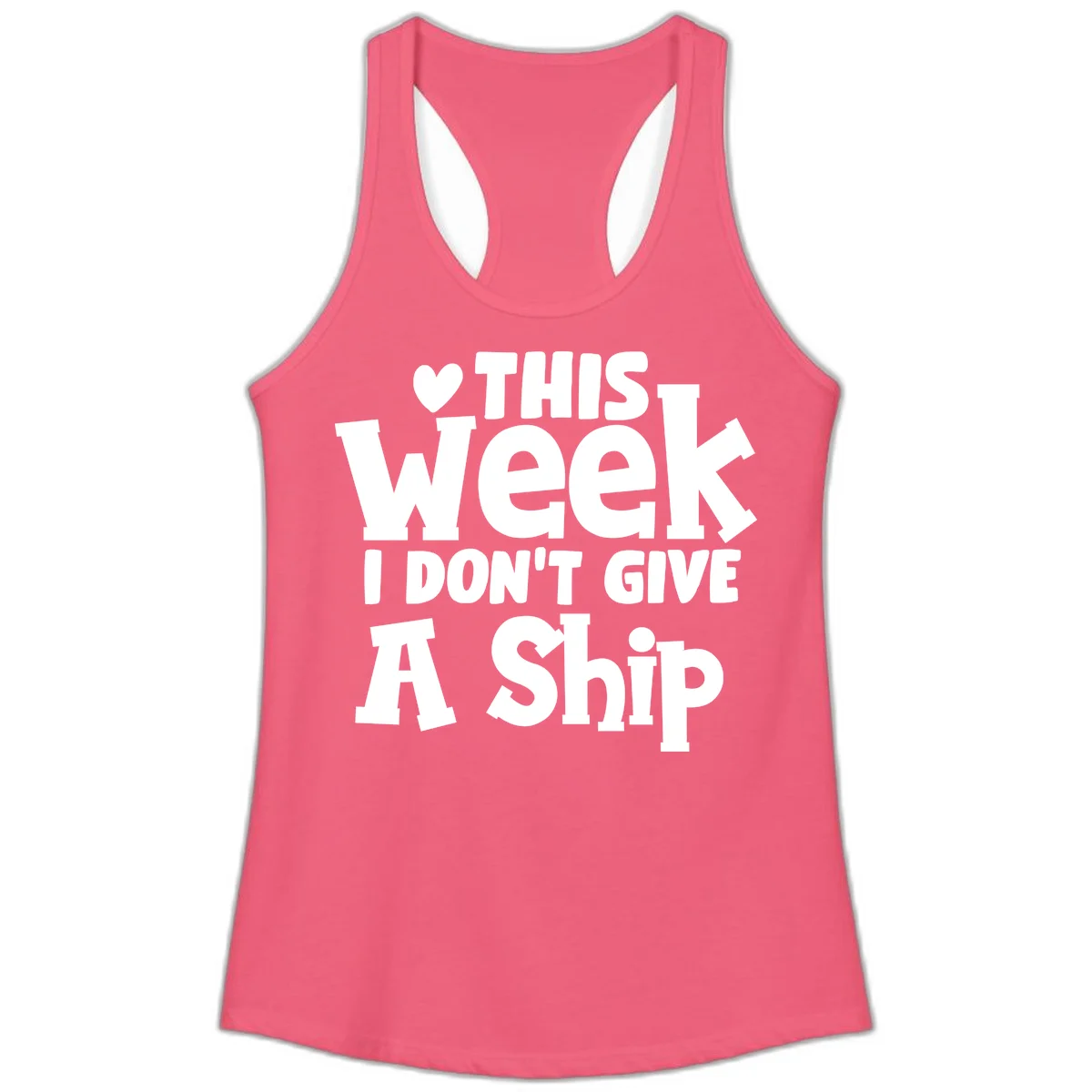 Love This Week I Don't Give A Ship Ladies Tank in Hot Pink