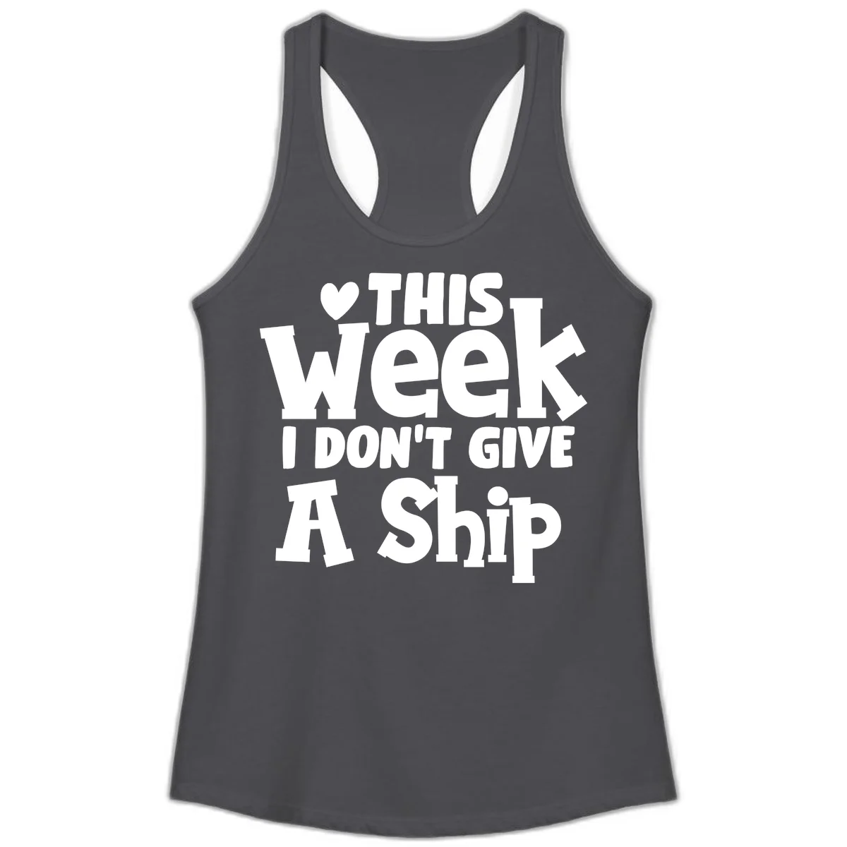 Love This Week I Don't Give A Ship Ladies Tank in Solid Dark Gray