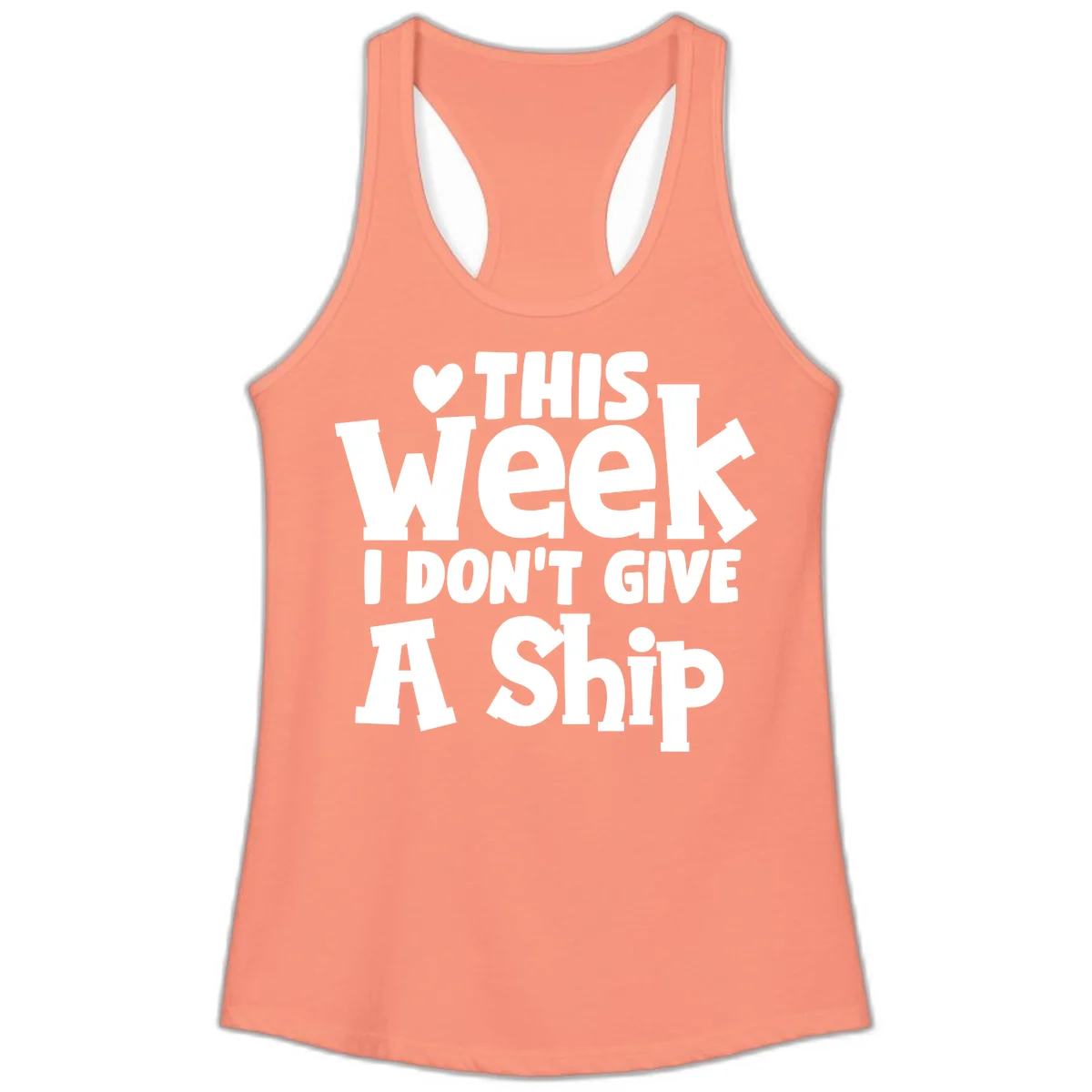 Love This Week I Don't Give A Ship Ladies Tank in Solid Light Orange