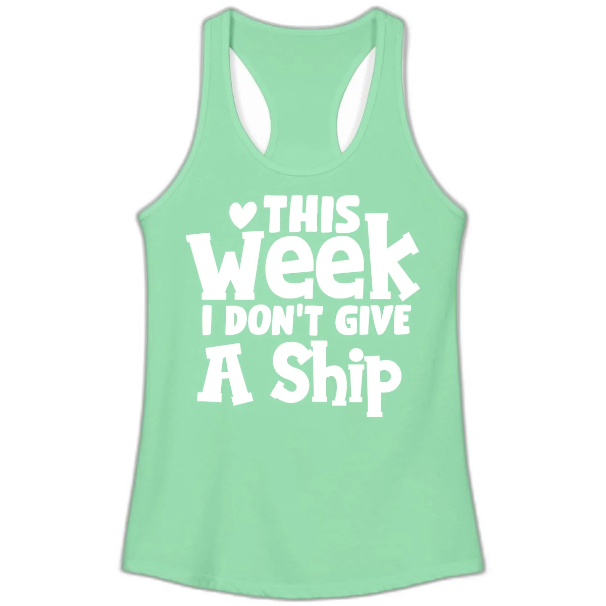 Love This Week I Don't Give A Ship Ladies Tank in Solid Mint