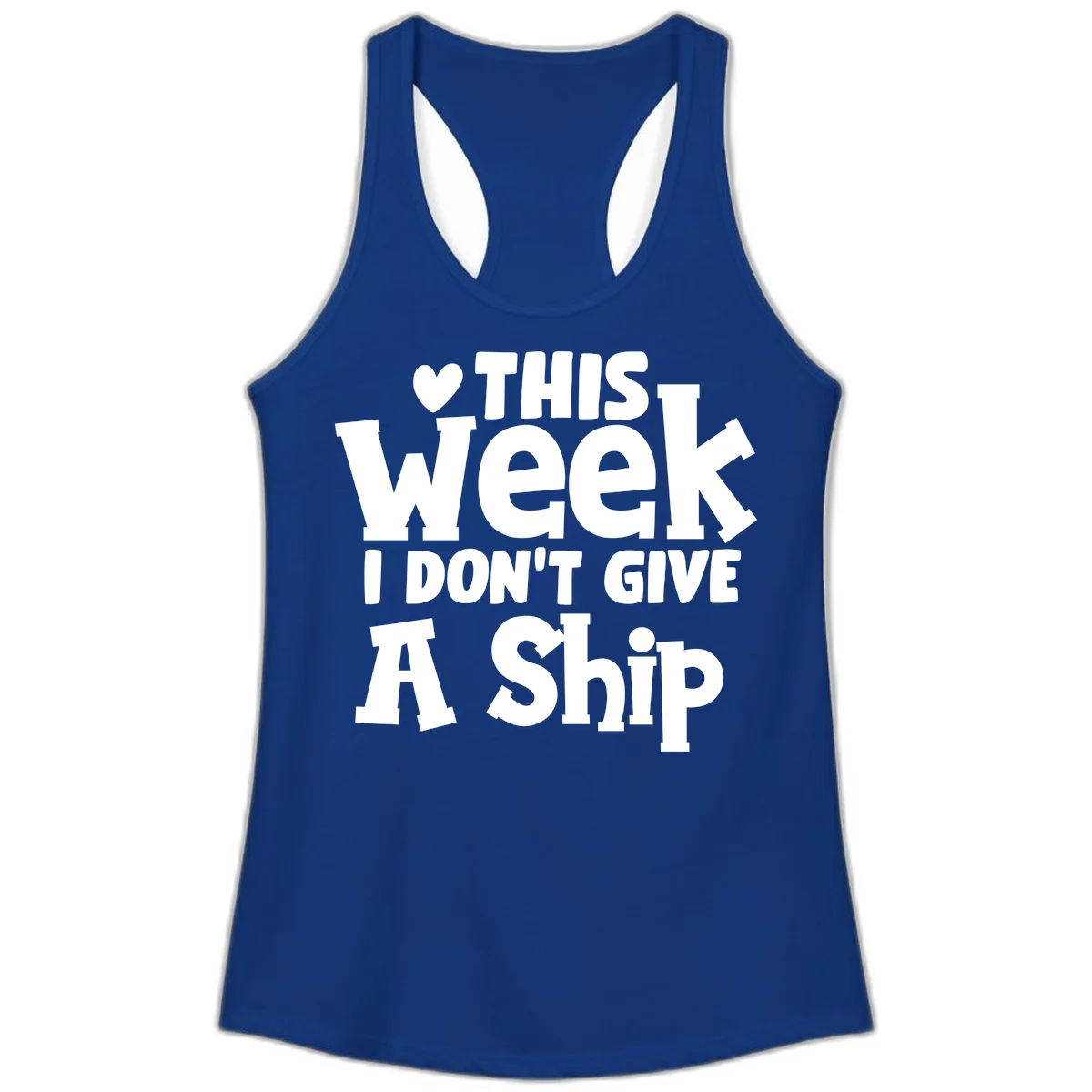 Love This Week I Don't Give A Ship Ladies Tank in Solid Royal