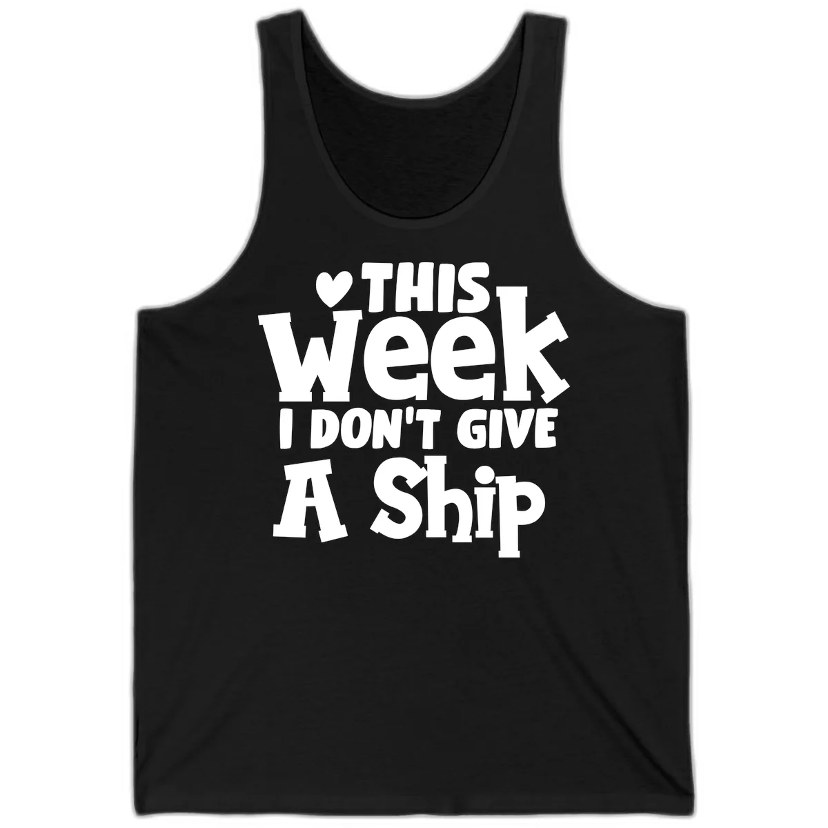 Love This Week I Don't Give A Ship Tank in Black