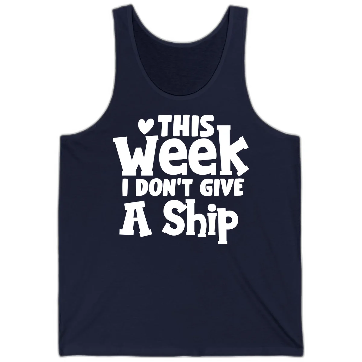 Love This Week I Don't Give A Ship Tank in Navy