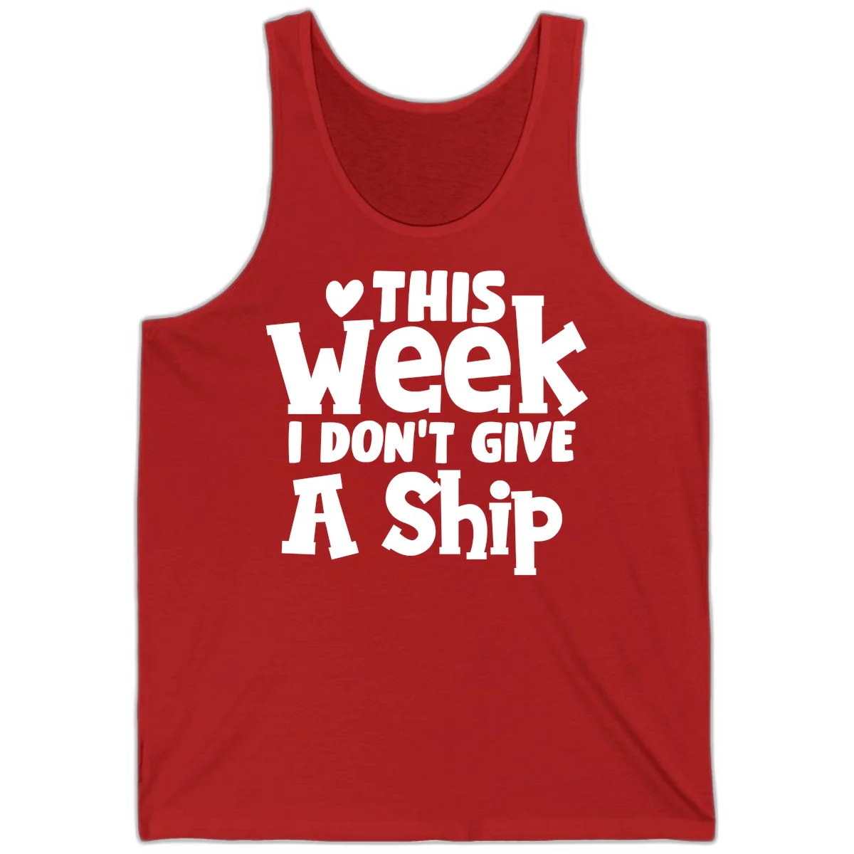 Love This Week I Don't Give A Ship Tank in Red