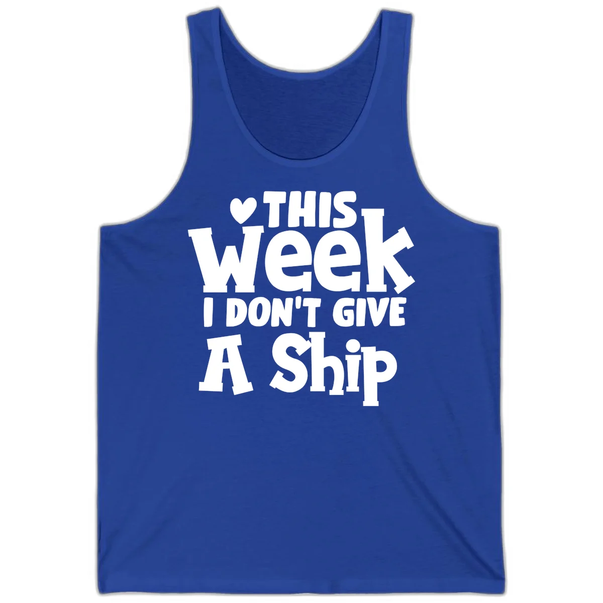 Love This Week I Don't Give A Ship Tank in True Royal
