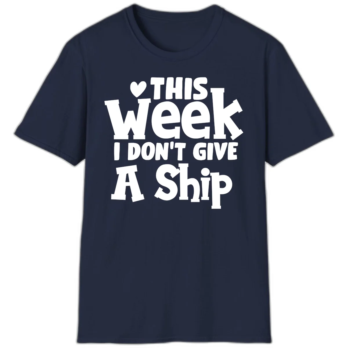 Love This Week I Don't Give A Ship T-Shirt in Navy