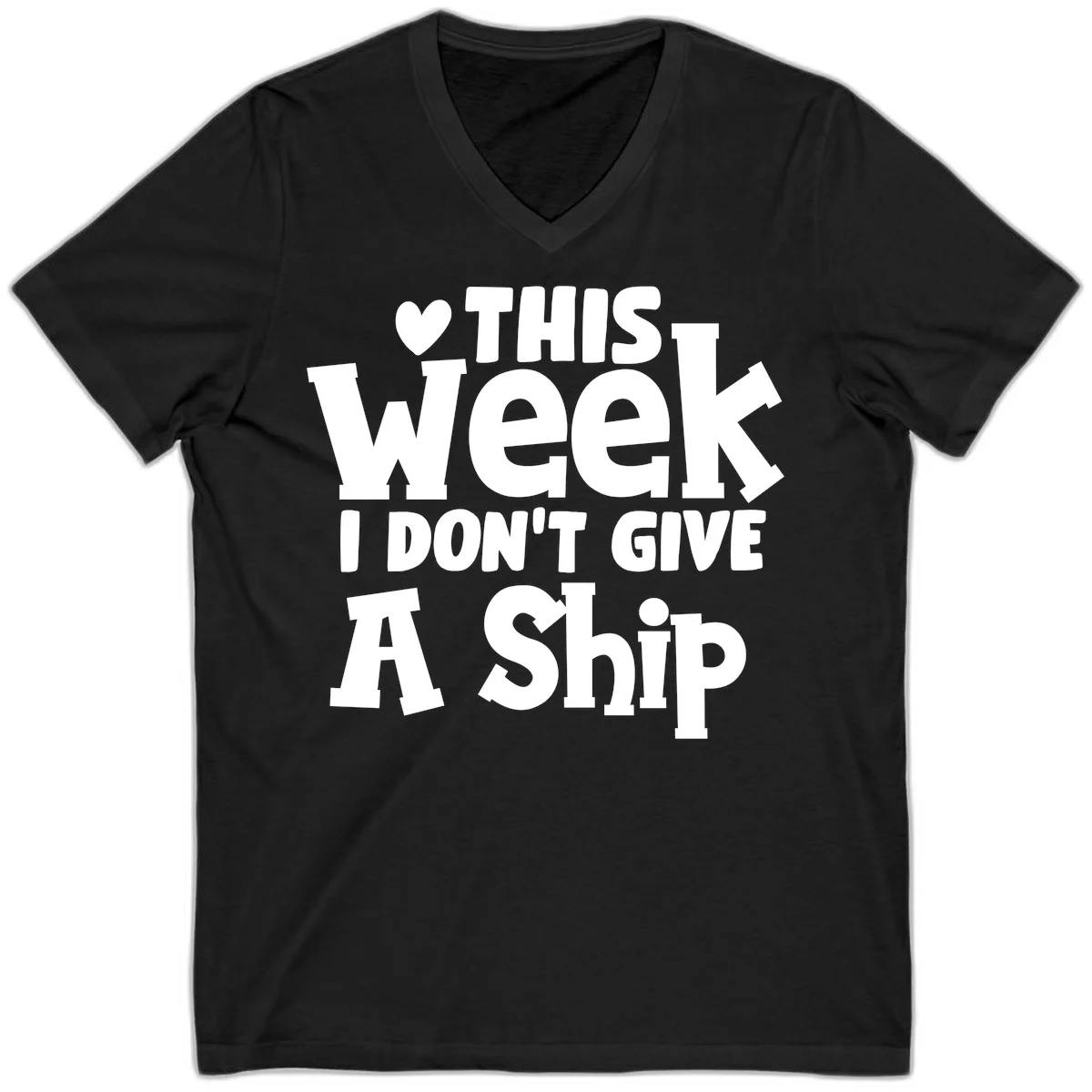 Love This Week I Don't Give A Ship V-Neck in Black