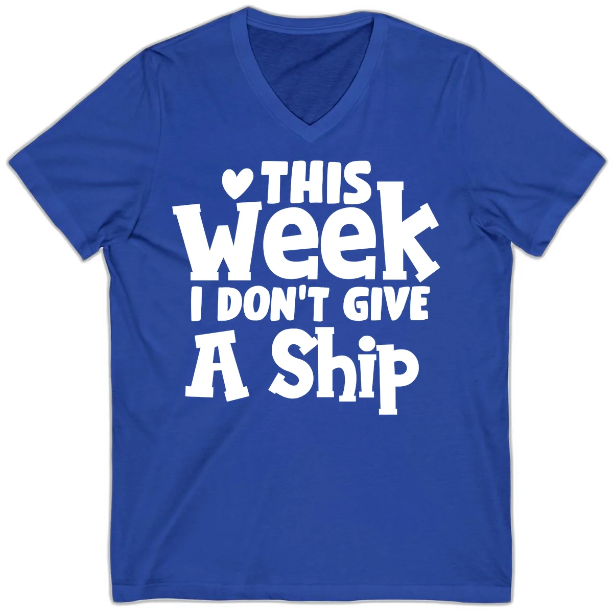 Love This Week I Don't Give A Ship V-Neck in True Royal