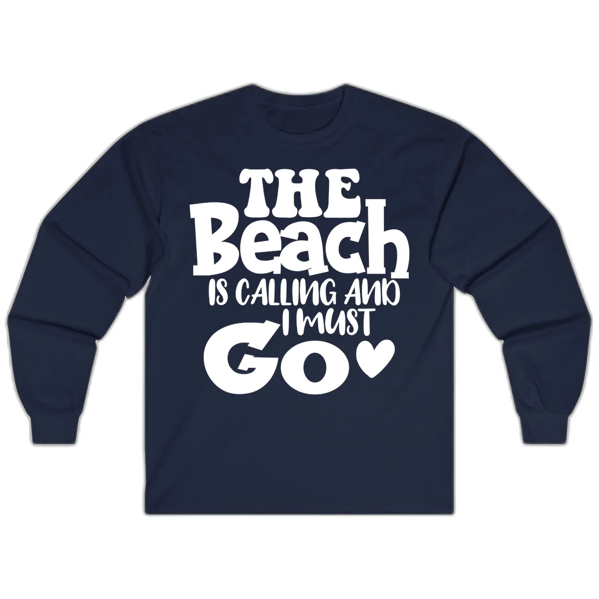 The Beach Is Calling And I Must Go Long Sleeve in Navy