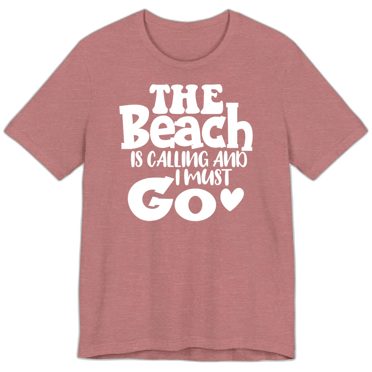 The Beach Is Calling And I Must Go Premium T-Shirt in Heather Mauve
