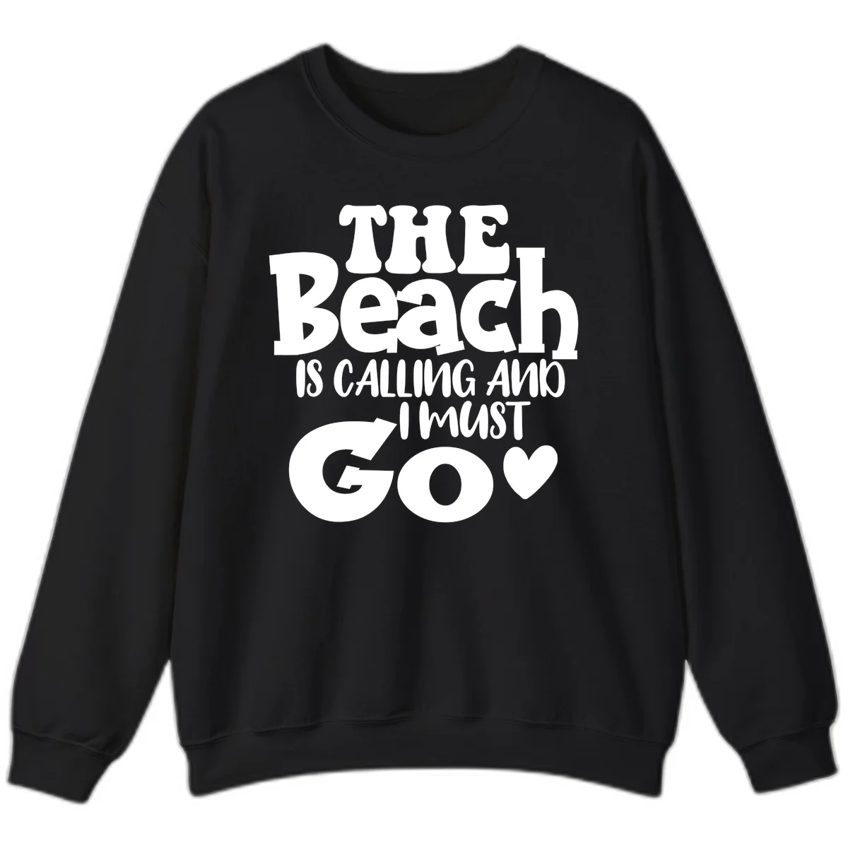 The Beach Is Calling And I Must Go Sweatshirt in Black