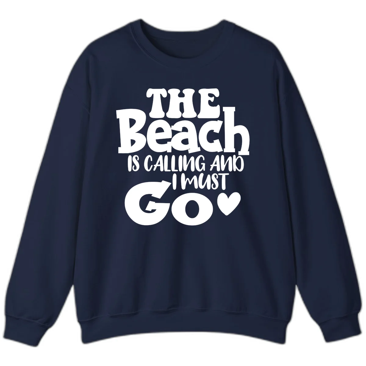 The Beach Is Calling And I Must Go Sweatshirt in Navy