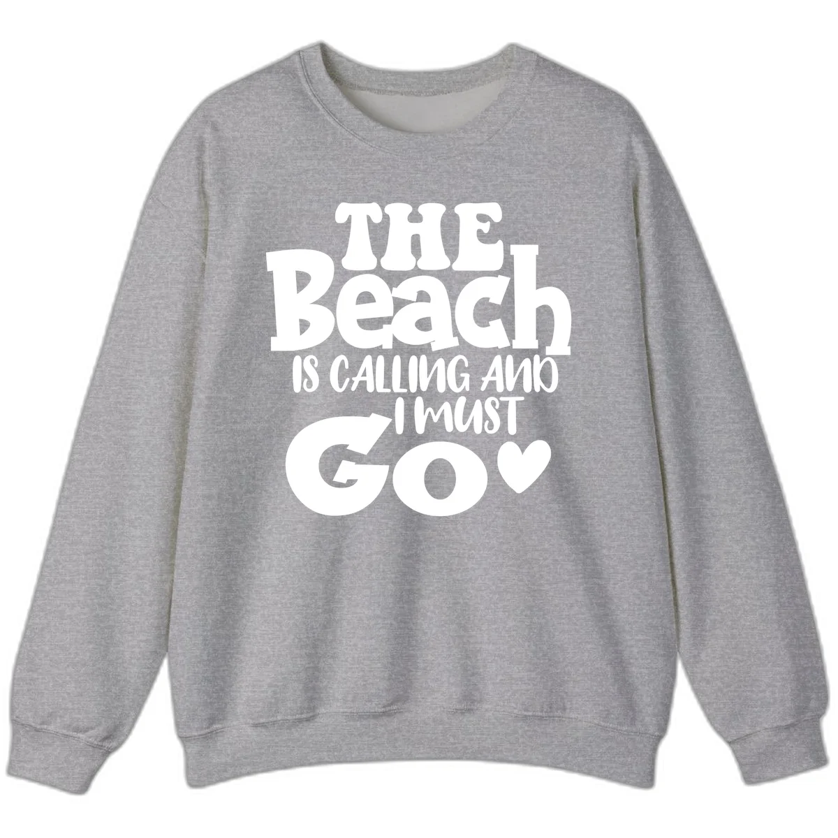 The Beach Is Calling And I Must Go Sweatshirt in Sport Grey