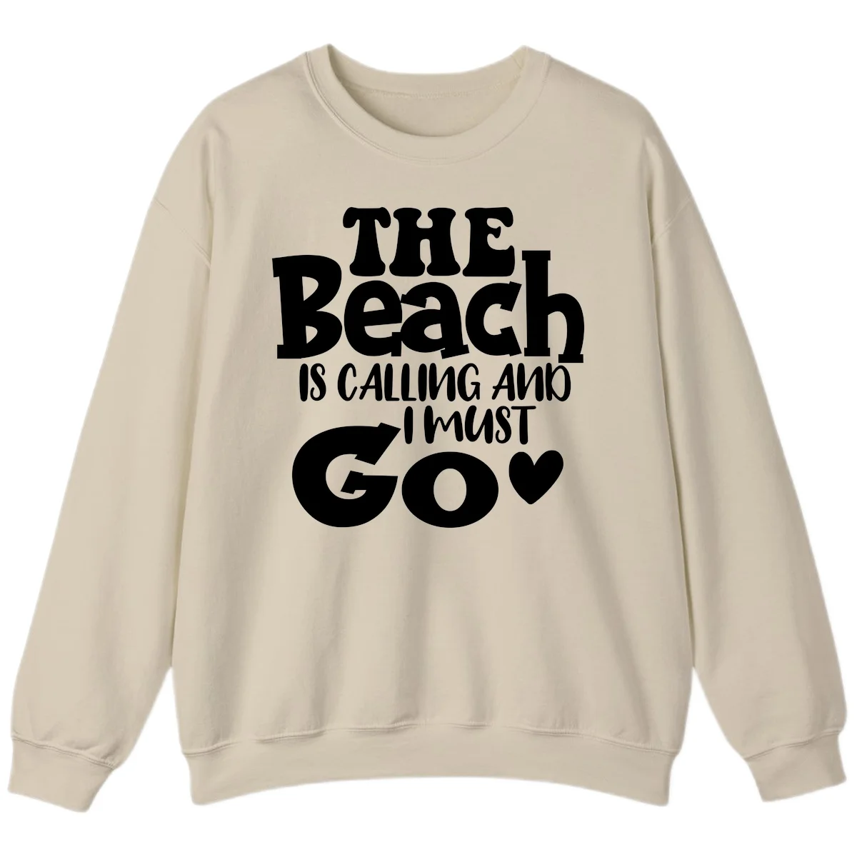 The Beach Is Calling And I Must Go Sweatshirt in Sand
