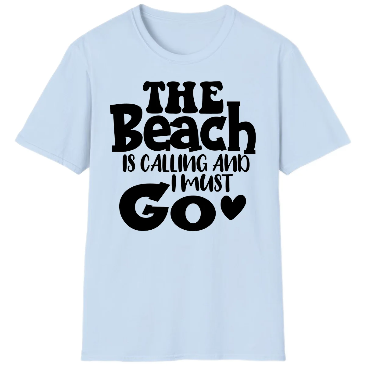 The Beach Is Calling And I Must Go T-Shirt in Light Blue