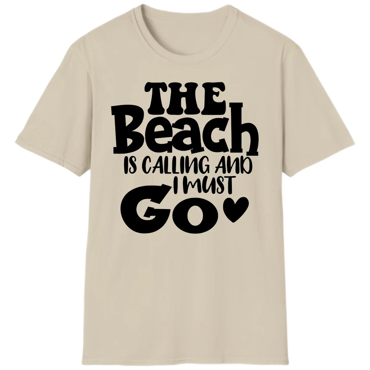 The Beach Is Calling And I Must Go T-Shirt in Sand