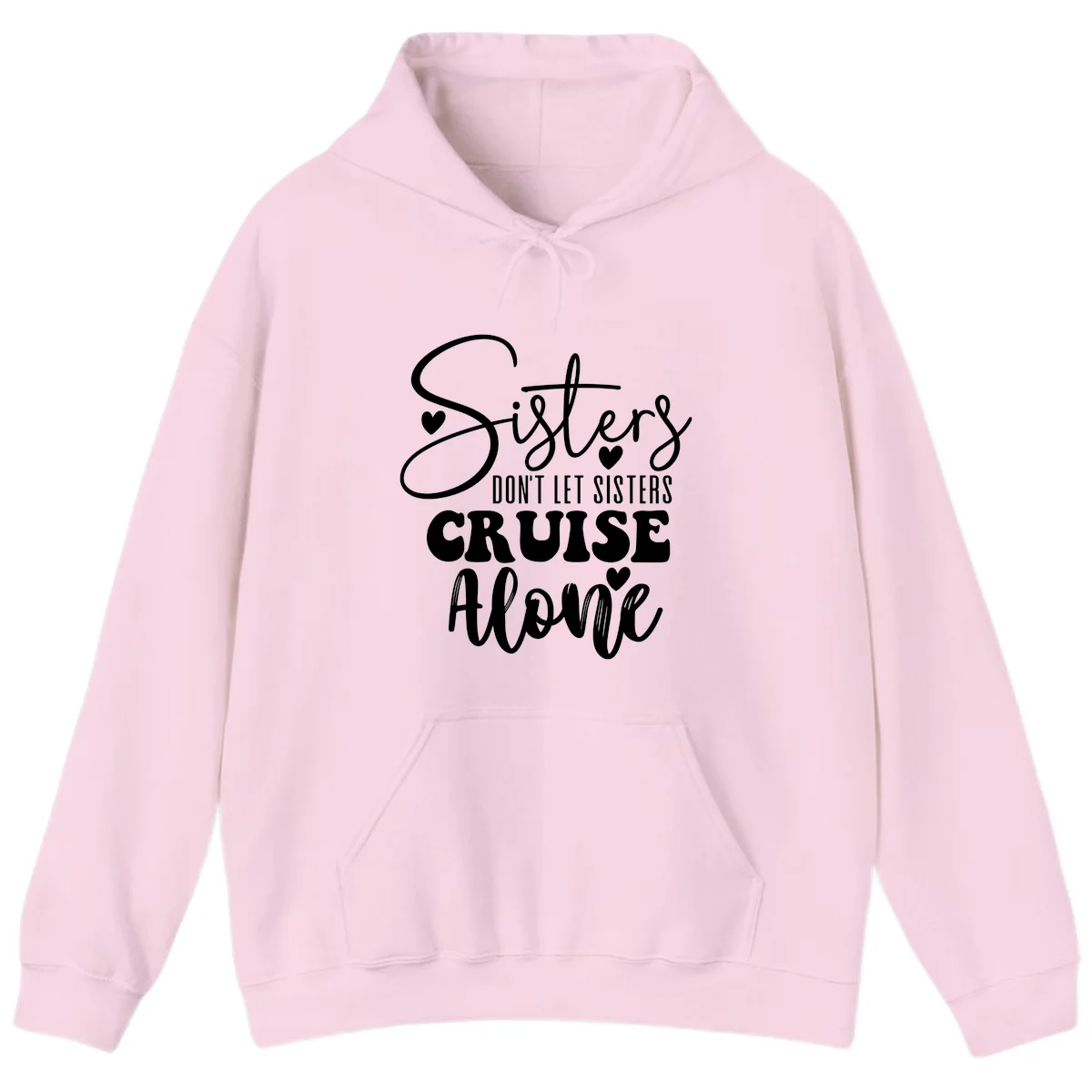 Sisters Don't Let Sisters Cruise Alone Hoodie in Light Pink